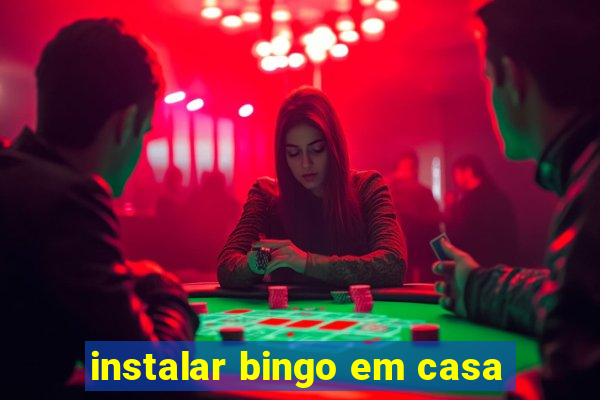 instalar bingo em casa